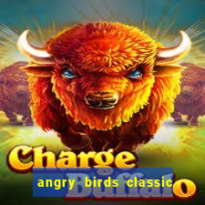 angry birds classic 1.0.0 apk